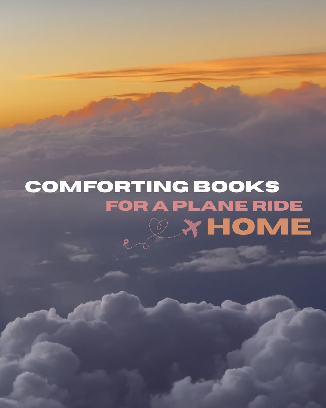 Comforting books for a plane ride home social media post